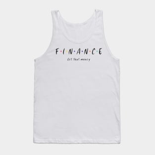 Finance Get That Money - Friends Funny Business Tank Top